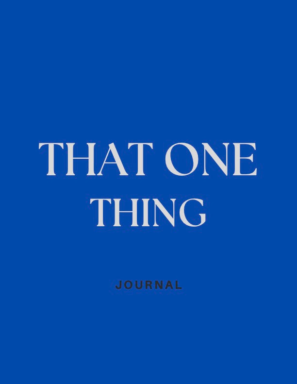 That One Thing Journal