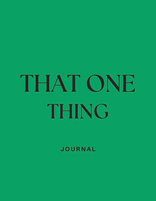 That One Thing : A Journal