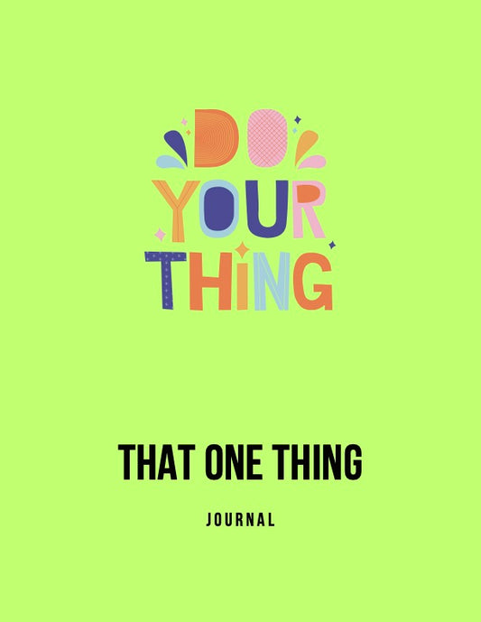 That One Thing: A 112 Page Journal